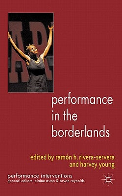 Performance in the Borderlands by Rivera-Servera, R.
