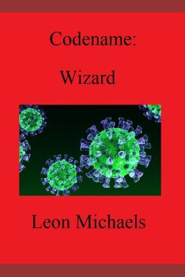 Codename: Wizard by Michaels, Leon