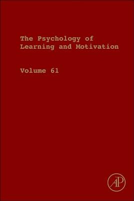 Psychology of Learning and Motivation: Volume 61 by Ross, Brian H.