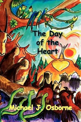 The Day of the Heart by Osborne, Michael J.