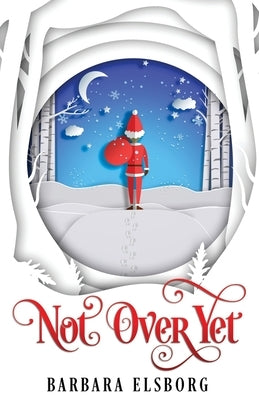 Not Over Yet by Elsborg, Barbara