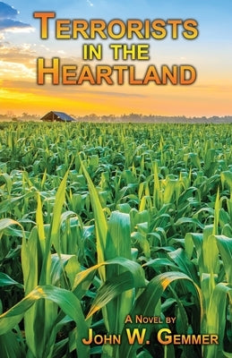 Terrorists in the Heartland by Gemmer, John W.