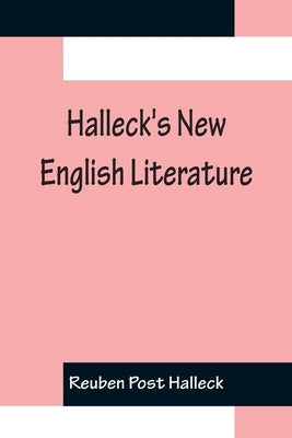 Halleck's New English Literature by Post Halleck, Reuben