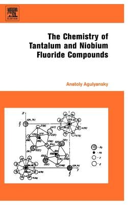 Chemistry of Tantalum and Niobium Fluoride Compounds by Agulyansky, Anatoly