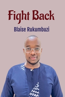 Fight Back by Rukumbuzi, Blaise