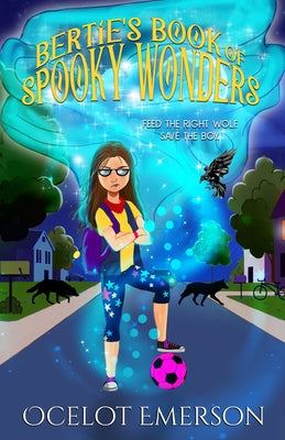 Bertie's Book of Spooky Wonders by Emerson, Ocelot
