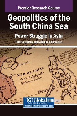 Geopolitics of the South China Sea: Power Struggle in Asia by G, Ferdi