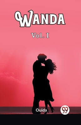 Wanda Vol. I by Ouida, Ouida