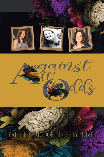 Against All Odds by Highley, Kathleen Rigdon