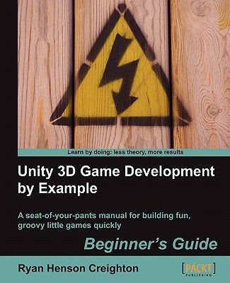Unity 3D Game Development by Example Beginner's Guide by Henson Creighton, Ryan