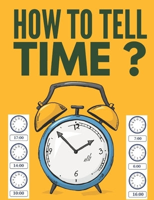 How to Tell Time ?: Learning about Hours, Half-Hours and Minute, Telling the Time Worksheets for Elementary Students and Homeschoolers, Ag by Education, Pixa