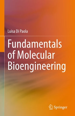 Fundamentals of Molecular Bioengineering by Di Paola, Luisa