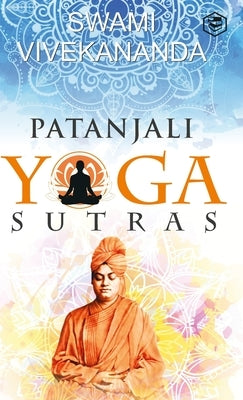 Patanjali's Yoga Sutras by Vivekananda, Swami