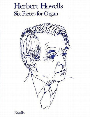 Six Pieces for Organ by Howells, Herbert