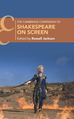 The Cambridge Companion to Shakespeare on Screen by Jackson, Russell