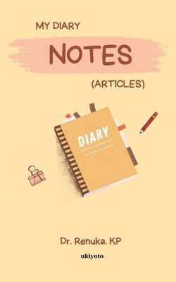 My Diary Notes by Dr Renuka Kp