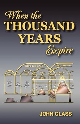 When the Thousand Years Expire by Class, John