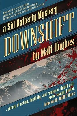 Downshift: A Sid Rafferty Mystery by Hughes, Matt