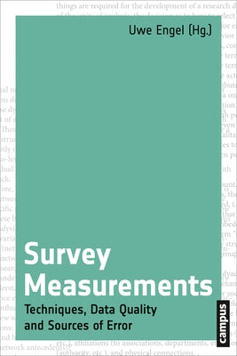 Survey Measurements: Techniques, Data Quality and Sources of Error by Engel, Uwe