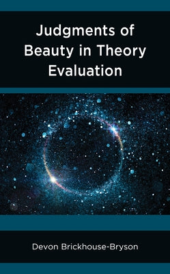 Judgments of Beauty in Theory Evaluation by Brickhouse-Bryson, Devon