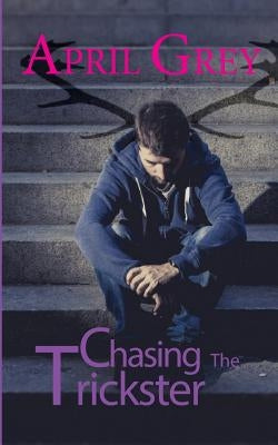 Chasing The Trickster by Grey, April