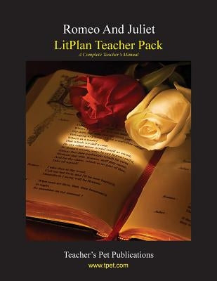 Litplan Teacher Pack: Romeo and Juliet by Collins, Mary B.