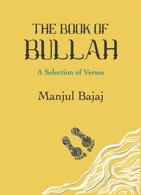 The Book of Bullah: A Selection of Verses (English) by Bajaj, Manjul