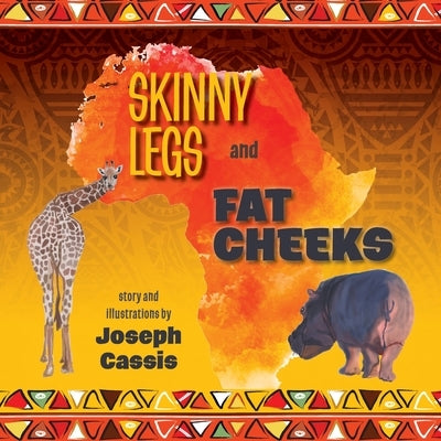 Skinny Legs and Fat Cheeks by Cassis, Joseph