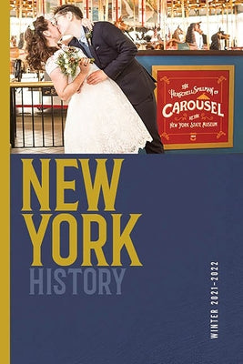 New York History, Volume 102, Number 2 by Chiles, Robert