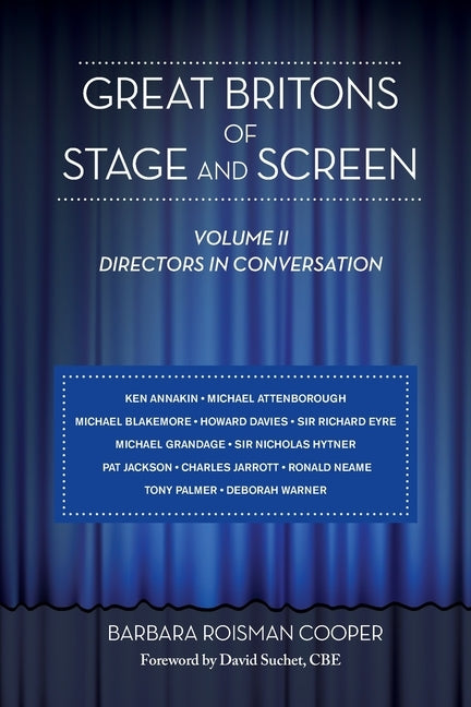 Great Britons of Stage and Screen: Volume II: Directors in Conversation by Cooper, Barbara Roisman