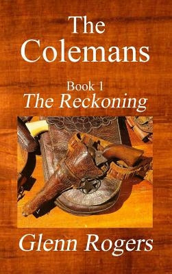 The Colemans The Reckoning by Rogers, Glenn