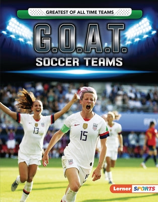 G.O.A.T. Soccer Teams by Doeden, Matt