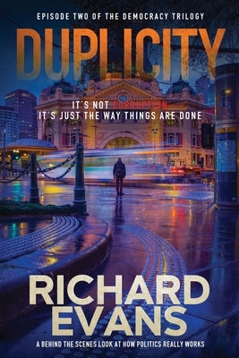 Duplicity: Anita uncovers political corruption; will she survive to tell the story? by Evans, Richard