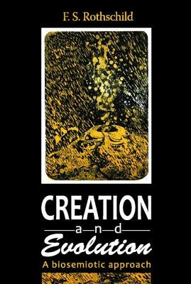 Creation and Evolution by Rothschild, Friedrich S.