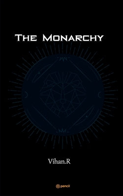 The Monarchy by Vihan, R.