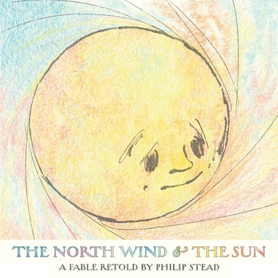 The North Wind and the Sun by Stead, Philip C.