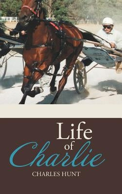 Life of Charlie by Hunt, Charles