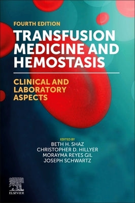 Transfusion Medicine and Hemostasis: Clinical and Laboratory Aspects by Shaz, Beth H.