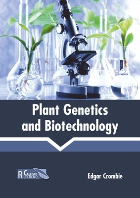 Plant Genetics and Biotechnology by Crombie, Edgar