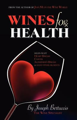 Wines for Health by Bertuccio, Joseph