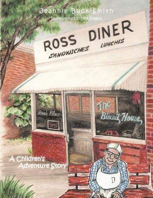Ross Diner: A Children's Adventure Story by Buck-Smith, Jeannie