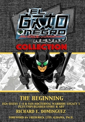 El Gato Negro, Nocturnal Warrior Collection: The Beginning by Aldama Ph. D., Frederick Luis