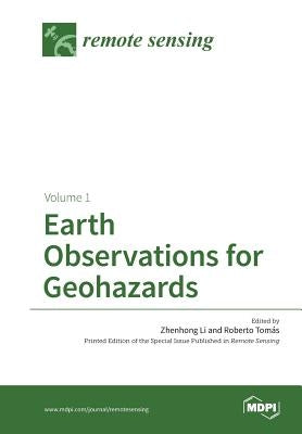 Earth Observations for Geohazards: Volume 1 by Li, Zhenhong