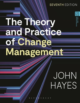 The Theory and Practice of Change Management by Hayes, John