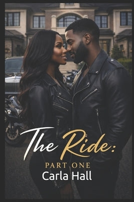 The Ride: Part One by Hall, Carla
