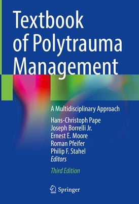 Textbook of Polytrauma Management: A Multidisciplinary Approach by Pape, Hans-Christoph