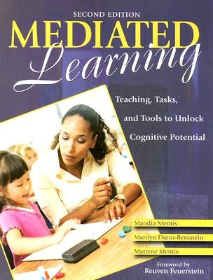 Mediated Learning: Teaching, Tasks, and Tools to Unlock Cognitive Potential by Mentis, Mandia