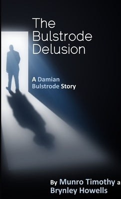 The Bulstrode Delusion by Timothy, Munro