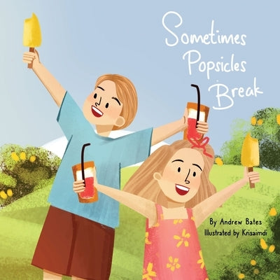 Sometimes Popsicles Break by 