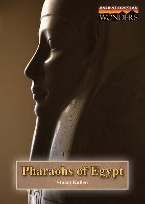 Pharaohs of Egypt by Kallen, Stuart A.